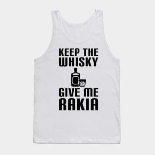 Keep the wisky, give me rakia - balkan Tank Top